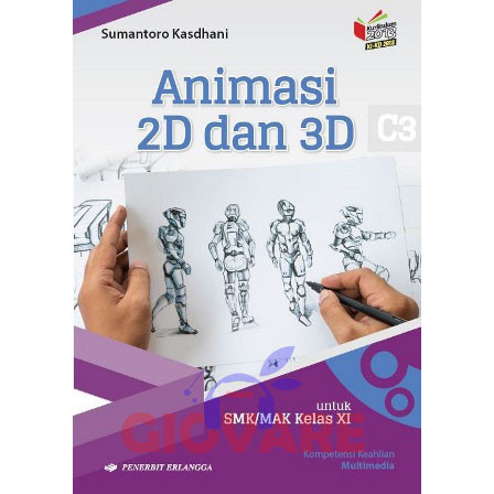 ANIMASI 2D & 3D C3 KELAS XI KOMPETENSI KEAHLIAN MULTIMEDIA