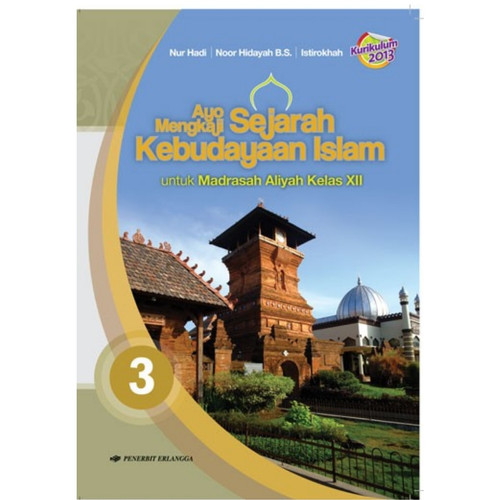 AYO MENGKAJI SEJARAH KEBUDAYAAN ISLAM KELAS XII